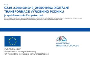 MPO ROZHODLO O POSKYTNUTÍ DOTACE MPO 673277/20/61400 – „DIGITÁLNÍ TRANSFORMACE VÝROBNÍHO PODNIKU“ – REGISTRAČNÍ ČÍSLO CZ.01.2.06/0.0/0.0/19_250/001...